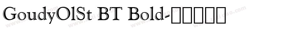 GoudyOlSt BT Bold字体转换